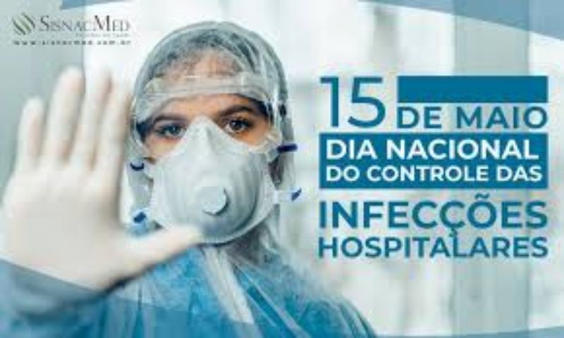 Dia Nacional do Controle de Infecções Hospitalares: Medidas de combate