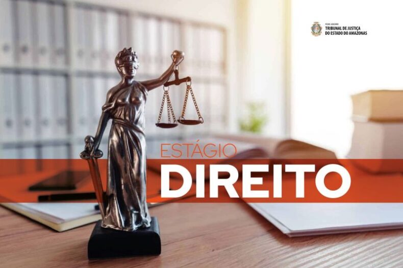 TJAM convoca mais 50 aprovados em seleção para estágio na área do Direito