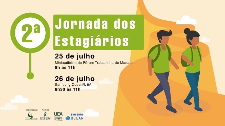 ESCOLA Judicial do TRT-11 promove a 2ª Jornada dos Estagiários nos dia 25 e 26/07